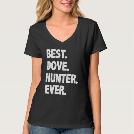 Hunter Best Dove Ever T-shirt (Voorkant)