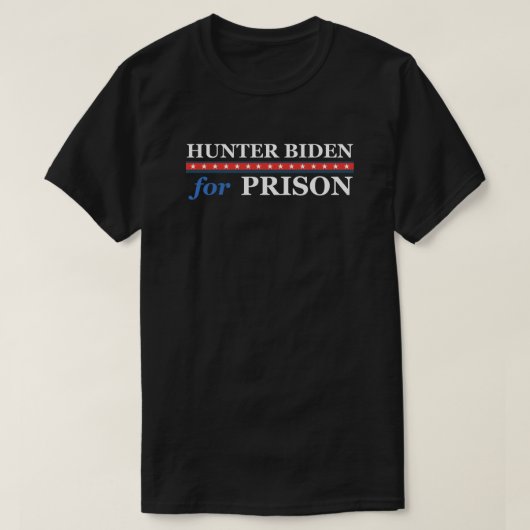 HUNTER BIDEN VOOR PRISON T-SHIRT (Design voorkant)