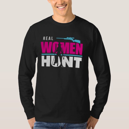Hunter Hunting Real Women Hunt T-shirt (Voorkant)