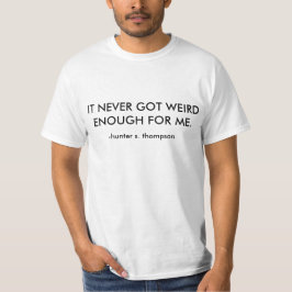 Hunter S. Thompson Gonzo Journalism Quote T-shirt