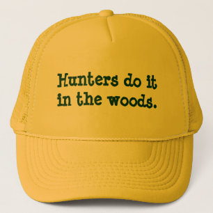 Hunters doen het in de bossen. trucker pet