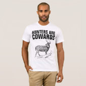 HUNTERS ZIJN COWARDS, ANTI HUNTING T-shirts (Voorkant volledig)