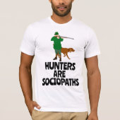 HUNTERS ZIJN SOCIOPATHOUDERS DIE ANTI-SHIRTS HUNTE T-SHIRT (Voorkant)