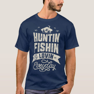 Huntin Fishin and Lovin Day Hunting Vist T-shirt