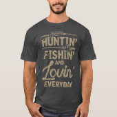 Huntin Fishin and Lovin Day T-shirt (Voorkant)