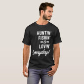 Huntin Fishin and Lovin Day T-shirt Hunting Fishi (Voorkant volledig)