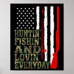 Huntin' Fishin en Lovin dagelijkse jacht Gevist Poster