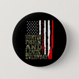 Huntin' Fishin en Lovin dagelijkse jacht Gevist Ronde Button 5,7 Cm