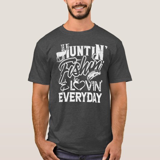 Huntin Fishin Lovin , elk land van de dag T-shirt (Voorkant)