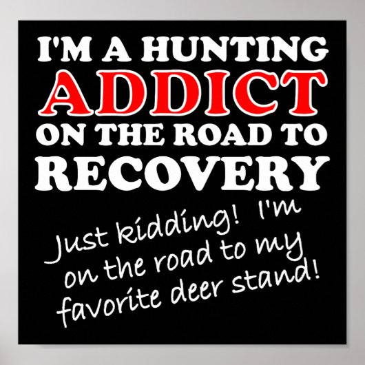 Hunting Addict Recovery Funny Poster blk (Voorkant)
