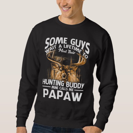 Hunting Buddy Mine noemt me Papaw Vaderdag Dee Trui (Voorkant)