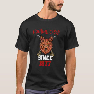 Hunting cayote since 1977 t-shirt
