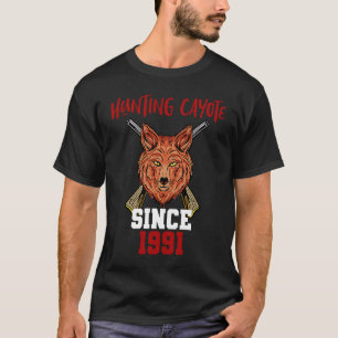 Hunting cayote sinds 1991 t-shirt