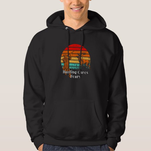 Hunting Cures Fears Positive Quotes Hunter Positiv Hoodie (Voorkant)