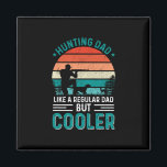 Hunting Dad Magneet<br><div class="desc">Hunting Dad</div>