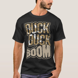 Hunting Duck Boom Hunting Gift For A duck shi T-shirt