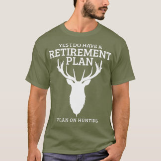 Hunting Retirement Plan Funny Elk Deer Retired T-shirt