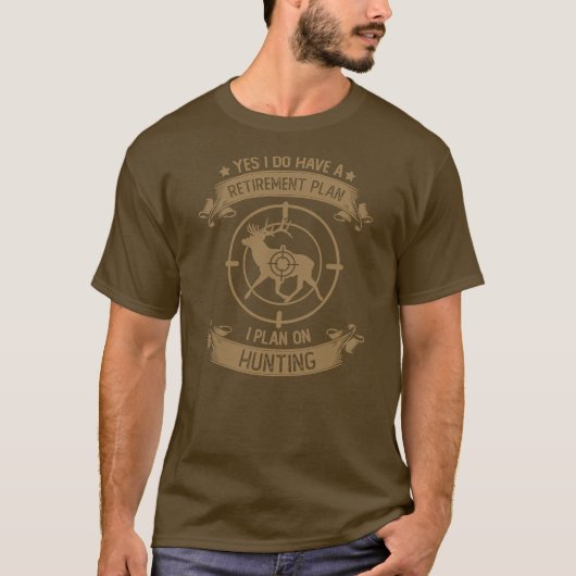 Hunting Retirement Plan Hunting gezegde gepensione T-shirt (Voorkant)