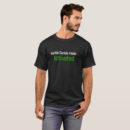 Hurkle Durkle Mode geactiveerd, grappig Schots sla T-shirt (Voorkant volledig)
