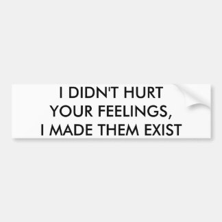 Hurt Feelings Bumpersticker