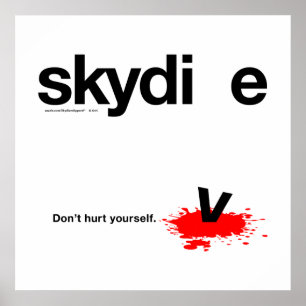 Hurt Yourself Skydiver niet Poster