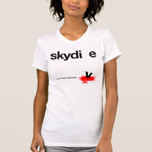 Hurt Yourself Skydiver niet T-shirt