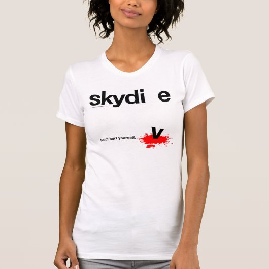 Hurt Yourself Skydiver niet T-shirt (Voorkant)