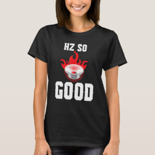 Hurts Hertz Hz zo goed als geüpgradentuners T-shirt
