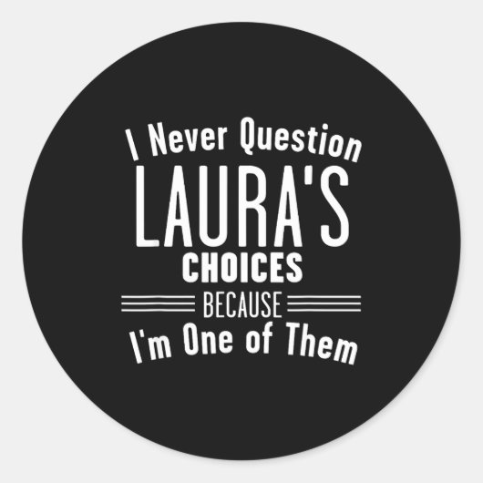 Husband And Laura I Never Question Choices Togethe Ronde Sticker (Voorkant)