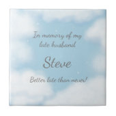 "Husband Beter laat dan nooit" Aangepaste herinner Tegeltje (Voorkant)