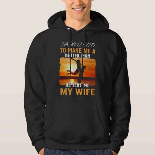Husband Better Man God Sent Wife Quote Apparel Hoodie (Voorkant)