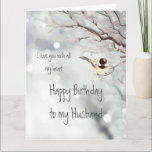 Husband Birthday Love my Heart Chickadee Bird Kaart<br><div class="desc">man Birthday Love met al mijn Heart Waterverf Chickadee Bird in winter Forest Natuur</div>