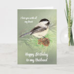 Husband Birthday Love my Heart Chickadee Bird Kaart<br><div class="desc">man Birthday Love met al mijn Heart Waterverf Chickadee Bird Natuur</div>