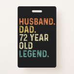 Husband dad 72 Year old legend 72th birthday gifts Badge<br><div class="desc">Husband dad legend 72 year old men birthday outfits for dad from grandkids kids son daughter wife.</div>