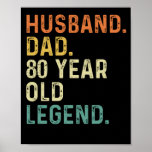 Husband dad 80 Year old legend 80th birthday retro Poster<br><div class="desc">Husband dad legend 80 Year old birthday outfits for dad from grandkidkids kids son daughter wife.</div>