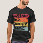 Husband Dad Arborist Legend Tree climate grappny T-shirt (Voorkant)