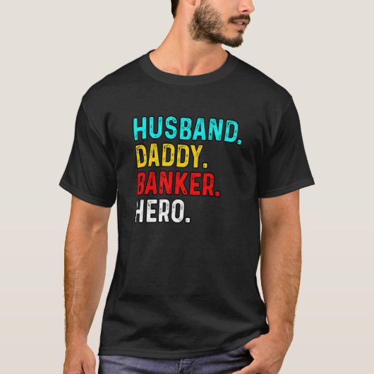 Husband Dad Banker Hero Finance Bookkeeper Cashi T-shirt (Voorkant)
