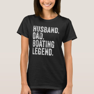 Husband Dad Boating Legend Funny Sail Boat Kapitei T-shirt
