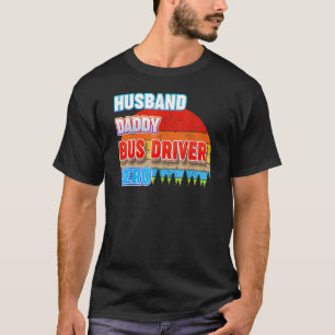 Husband Dad Bus Driver Hero Dad Grandpa  T-shirt
