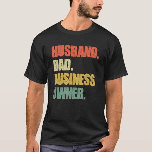 Husband Dad Business Owner CEO Entrepreneur Father T-shirt (Voorkant)