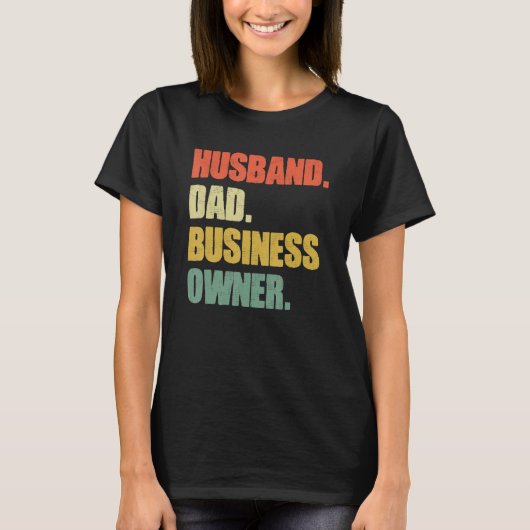 Husband Dad Business Owner CEO Entrepreneur Father T-shirt (Voorkant)
