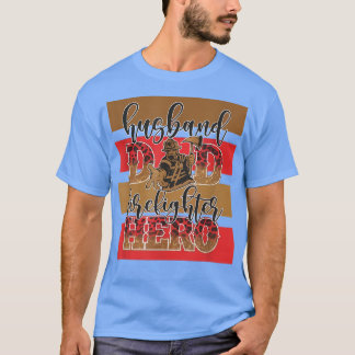 Husband Dad Firefighter Hero Best Dad over Father T-shirt