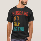 Husband Dad Golf Legend T-shirt (Voorkant)