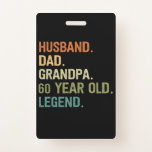 Husband dad grandpa 60 year old 60th birthday gift badge<br><div class="desc">Husband dad grandpa 60 year old men birthday outfits for dad grandpa from grandkidkids kids son daughter wife</div>