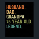 Husband dad grandpa 75 year old 75th birthday gift poster<br><div class="desc">Husband dad grandpa 75 year old men birthday outfits for dad and grandpa from grandkidkids kids son daughter wife</div>
