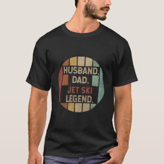 Husband Dad Jet Ski Legend Fathers Day T-shirt