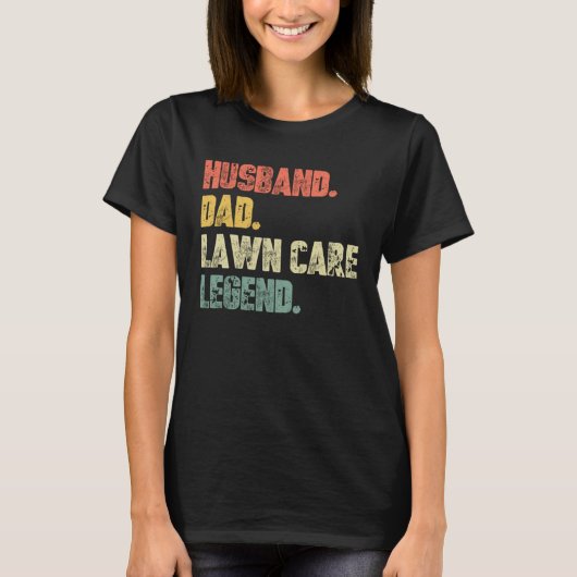 Husband Dad Lawn Care Legend   Father Landscaping  T-shirt (Voorkant)