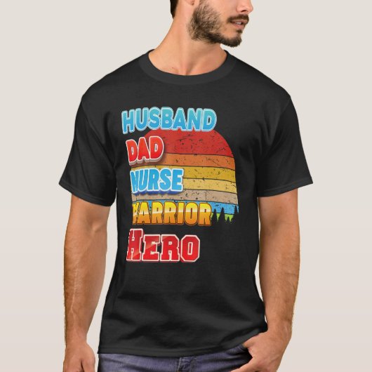 Husband Dad Nurse Warrior Hero Father Day  T-shirt (Voorkant)
