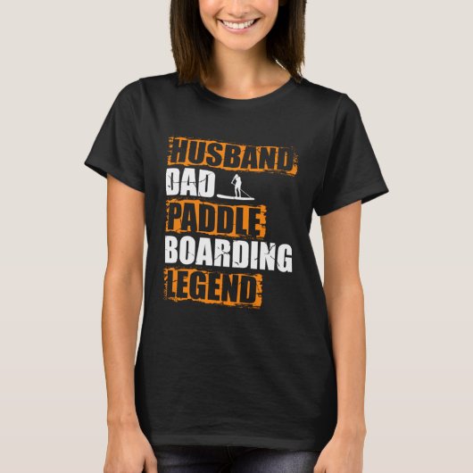 Husband Dad Paddle Boarding Legend Stand Up Paddle T-shirt (Voorkant)