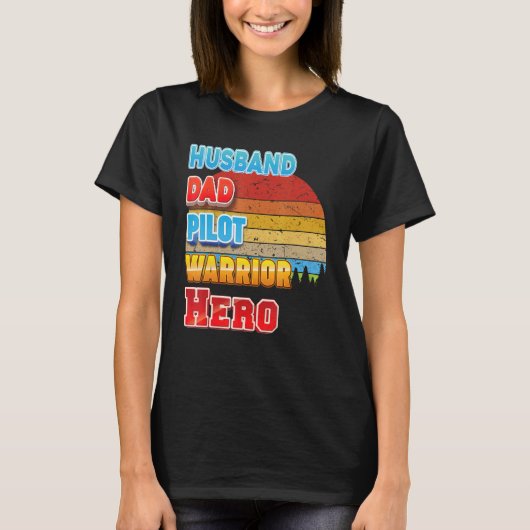 Husband Dad Pilot Warrior Hero Father Day  T-shirt (Voorkant)